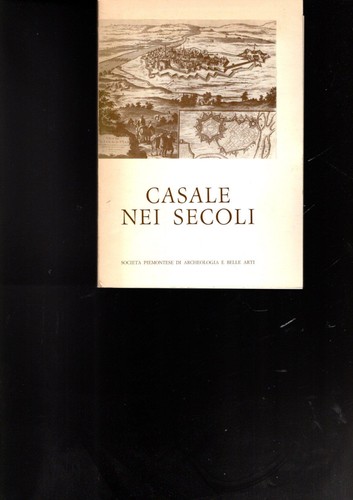 Casale nei secoli - secoli, vedute